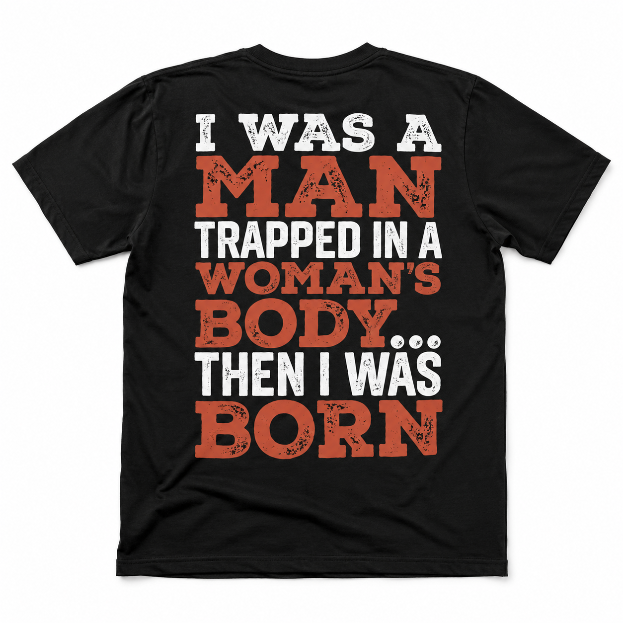 I Was Born This Manly Funny Men’s T-Shirt