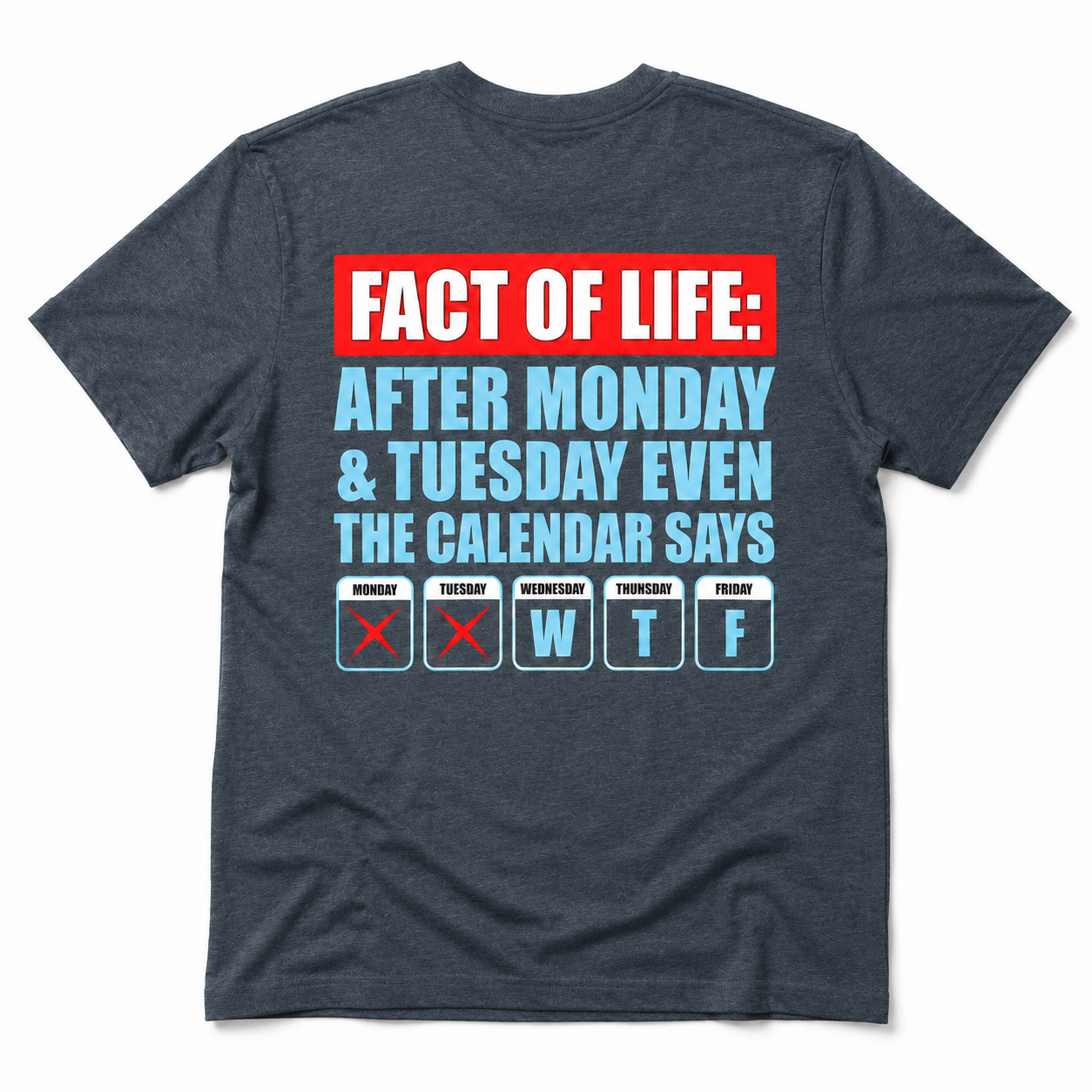 After Monday and Tuesday Even the Calendar Says WTF Funny T-Shirt