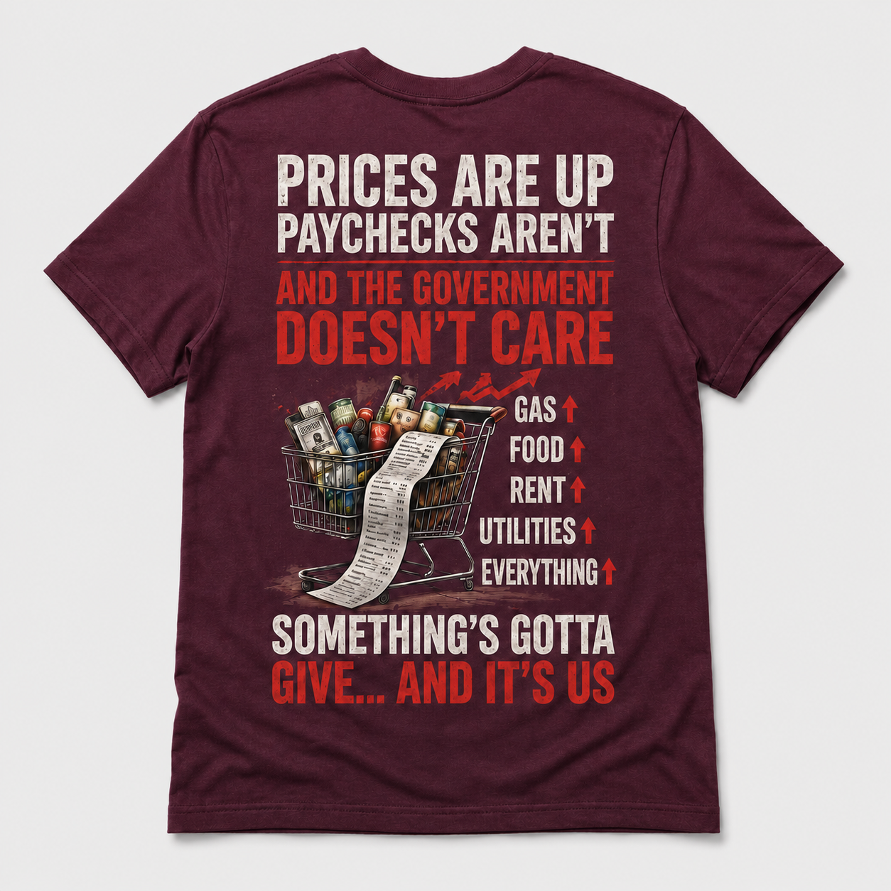 Prices Are Up, Paychecks Aren’t Shirt – Inflation & Cost of Living Political Graphic Tee