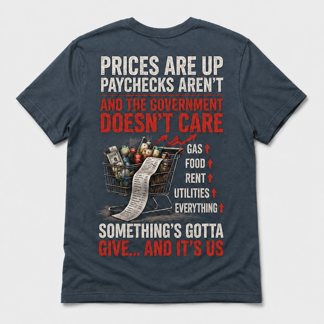 Prices Are Up, Paychecks Aren’t Shirt – Inflation & Cost of Living Political Graphic Tee