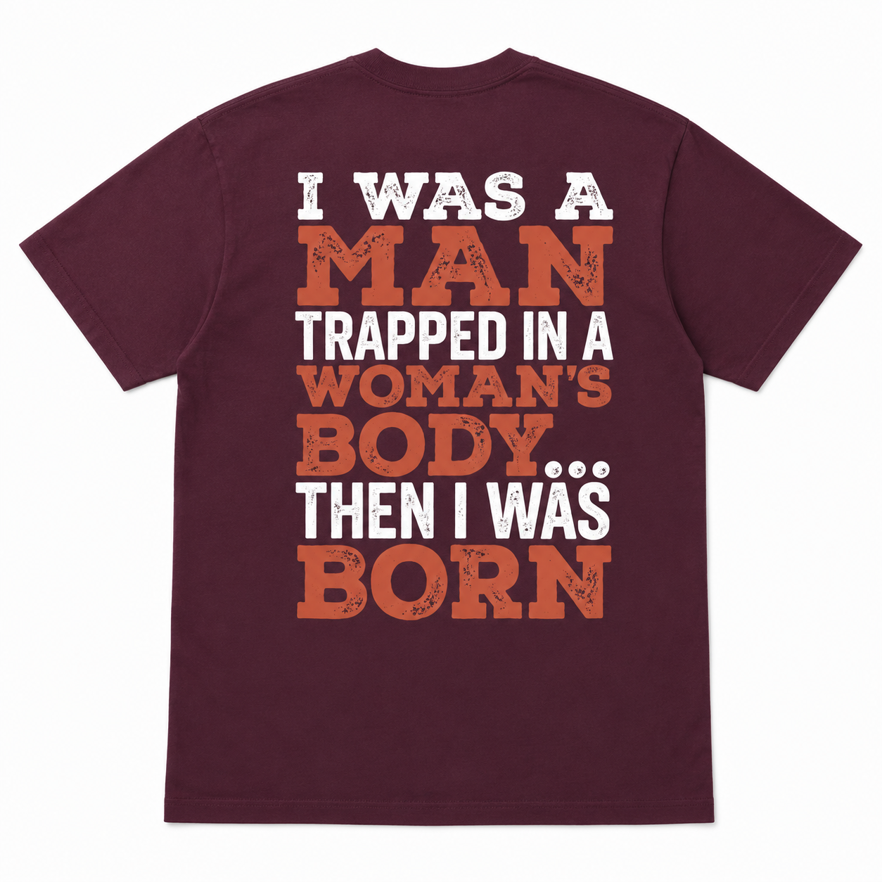I Was Born This Manly Funny Men’s T-Shirt