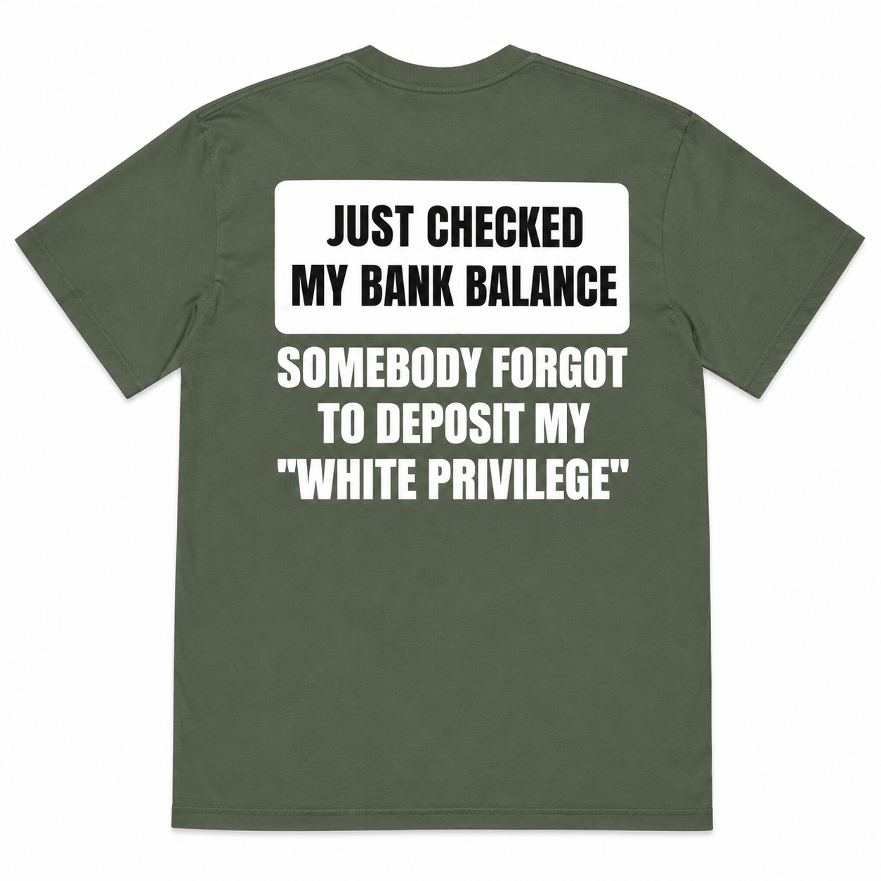 Just Checked My Bank Balance White Privilege Sarcastic T-Shirt