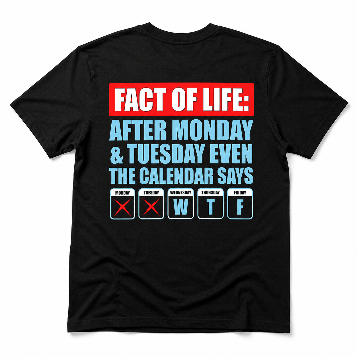 After Monday and Tuesday Even the Calendar Says WTF Funny T-Shirt