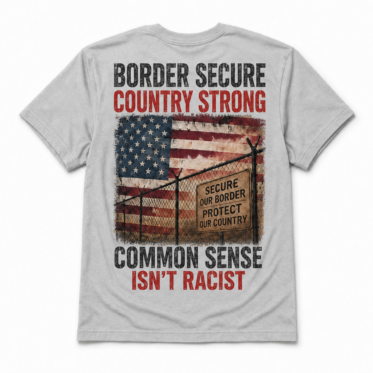 Border Secure Country Strong Shirt – Patriotic American Border Security Graphic Tee