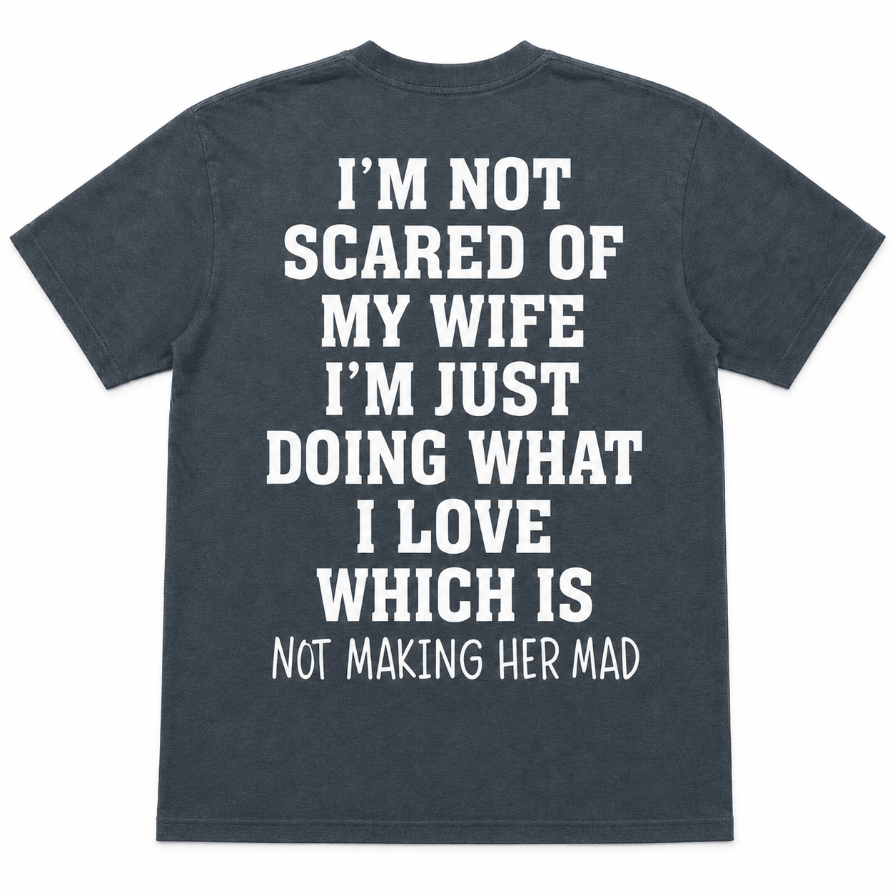 I’m Not Scared of My Wife Funny Husband T-Shirt