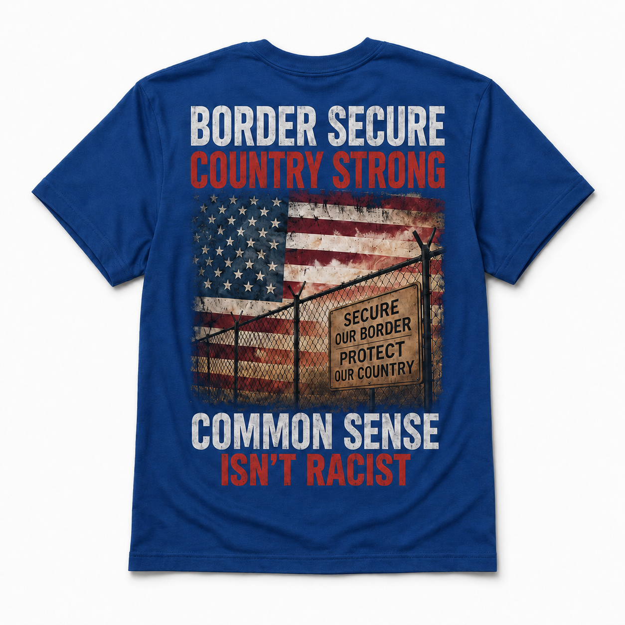 Border Secure Country Strong Shirt – Patriotic American Border Security Graphic Tee