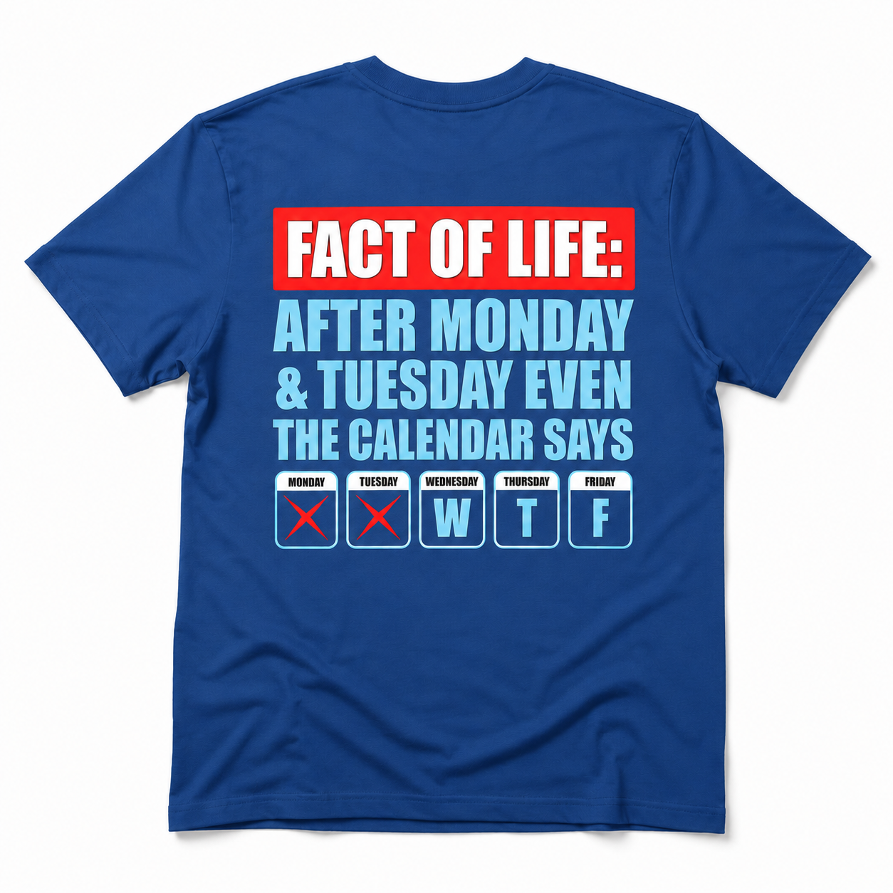 After Monday and Tuesday Even the Calendar Says WTF Funny T-Shirt