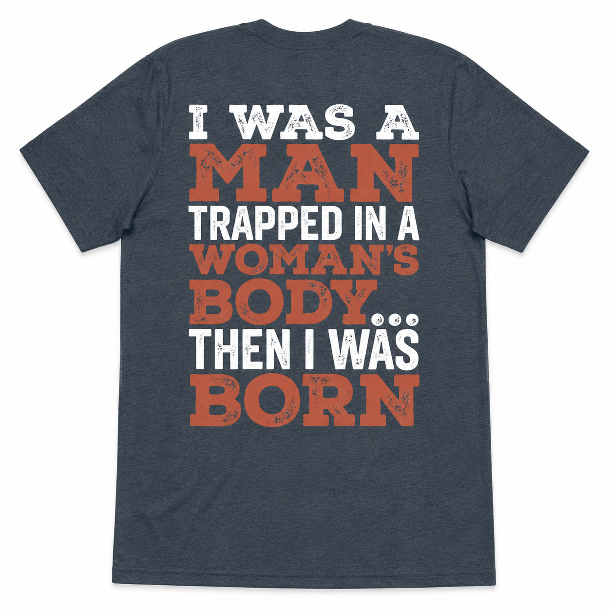 I Was Born This Manly Funny Men’s T-Shirt