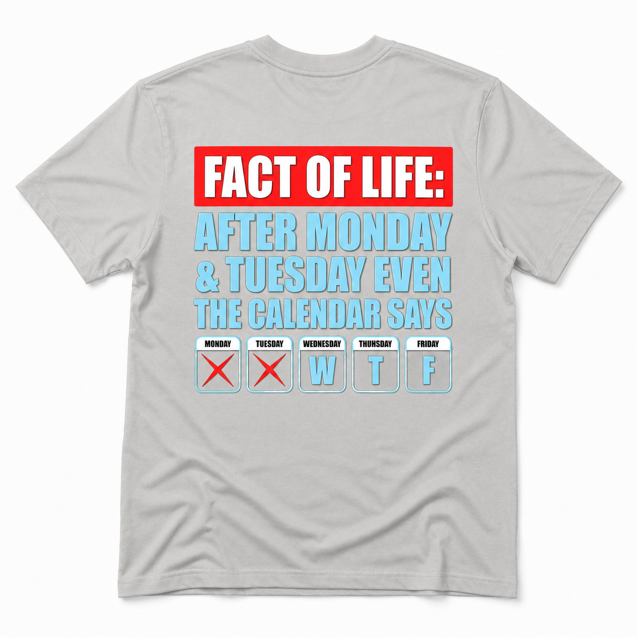 After Monday and Tuesday Even the Calendar Says WTF Funny T-Shirt