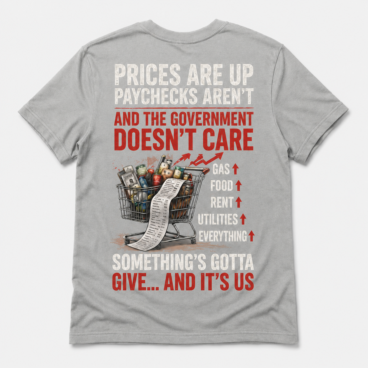 Prices Are Up, Paychecks Aren’t Shirt – Inflation & Cost of Living Political Graphic Tee