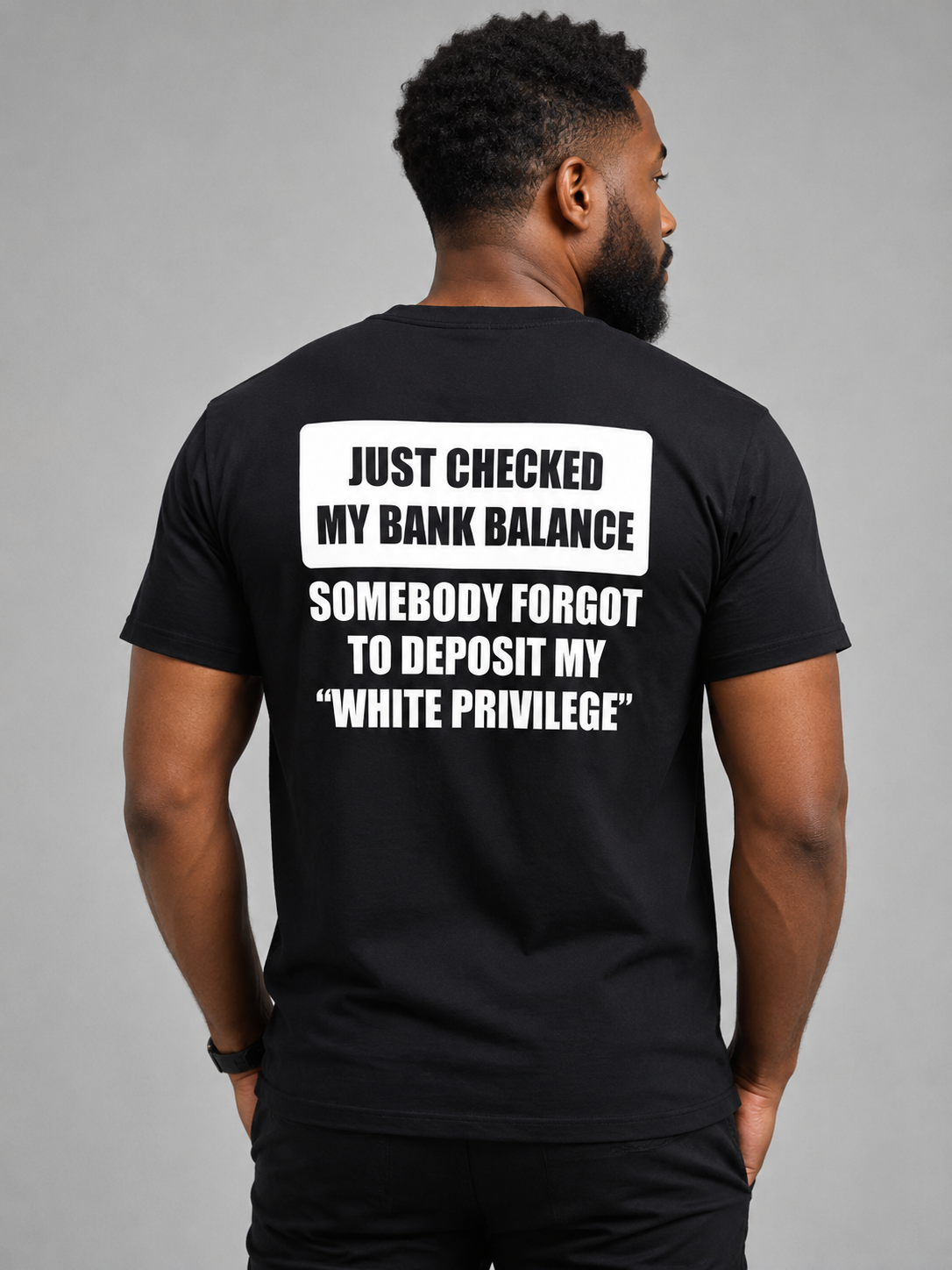 Just Checked My Bank Balance White Privilege Sarcastic T-Shirt