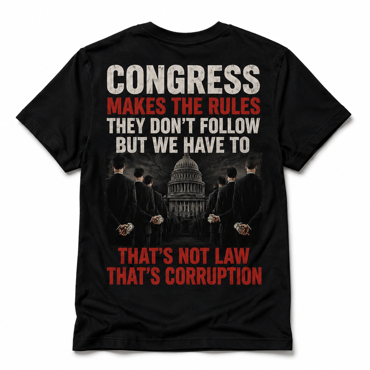 Congress Makes the Rules Shirt – Anti-Corruption Political Graphic Tee