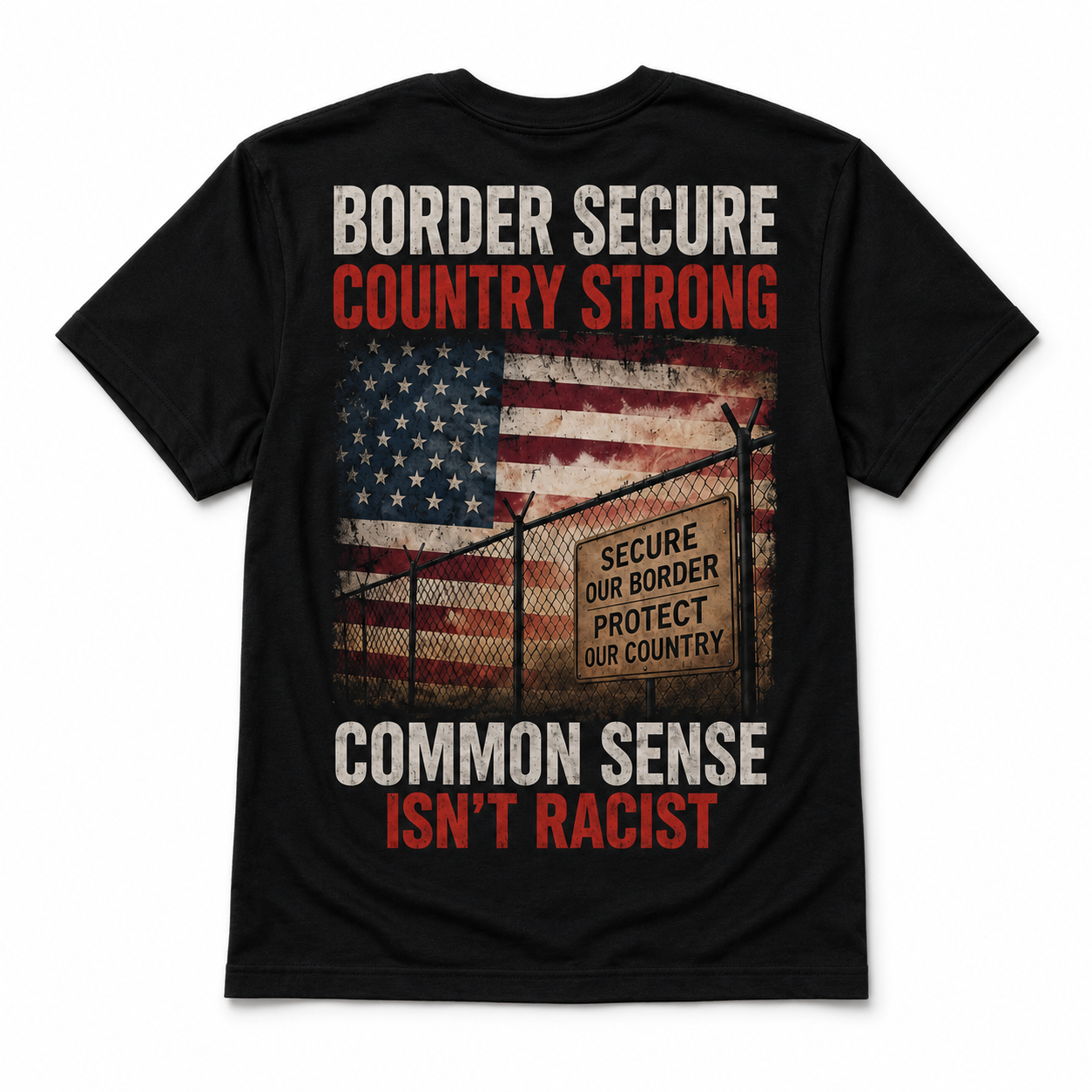 Border Secure Country Strong Shirt – Patriotic American Border Security Graphic Tee