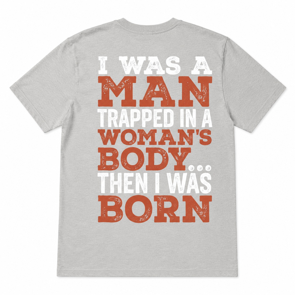 I Was Born This Manly Funny Men’s T-Shirt