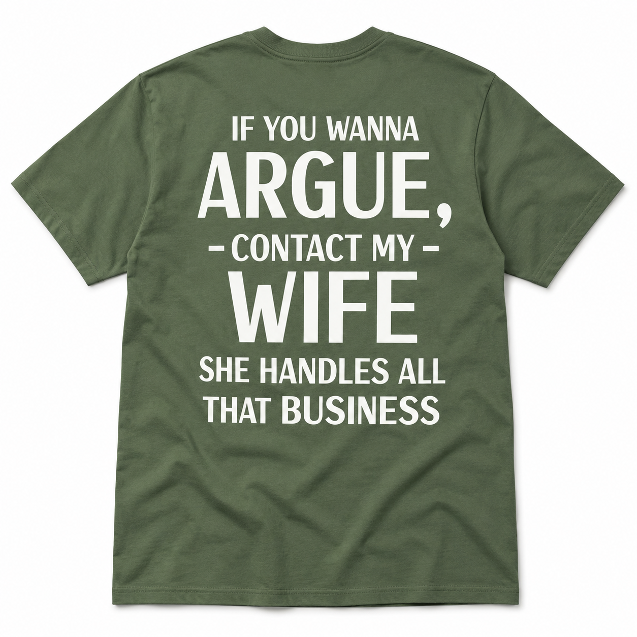 If You Wanna Argue Contact My Wife Funny Husband T-Shirt