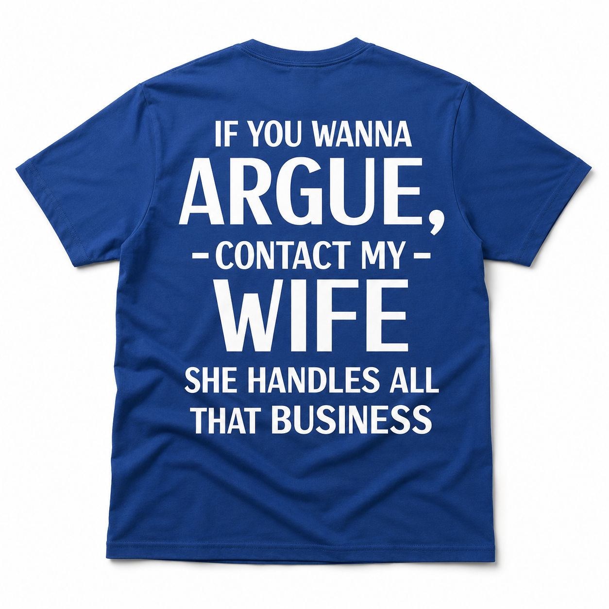If You Wanna Argue Contact My Wife Funny Husband T-Shirt